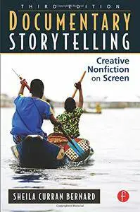 Documentary Storytelling: Creative Nonfiction on Scree