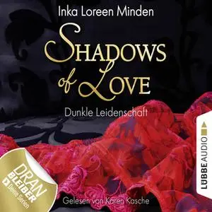 «Shadows of Love - Folge 1: Dunkle Leidenschaft» by Inka Loreen Minden