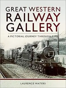 Great Western Railway Gallery: A Pictorial Journey Through Time