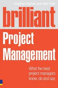    Brilliant Project Management: What the Best Project Managers Know, Say and Do (repost)
