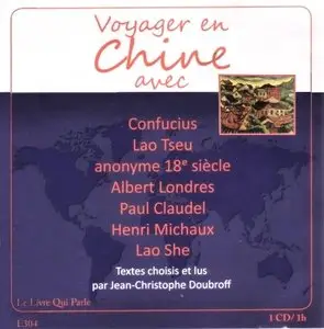 Voyager en Chine avec Confucius, Lao Tseu, Albert Londres, Paul Claudel, Michaux