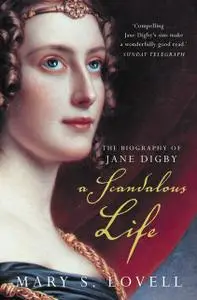 «A Scandalous Life: The Biography of Jane Digby (Text only)» by Mary S.Lovell