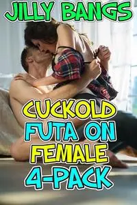 «Cuckold futa on female 4-pack» by Jilly Bangs