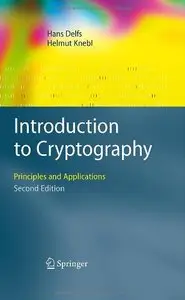 Introduction to Cryptography: Principles and Applications (Information Security and Cryptography) by Hans Delfs