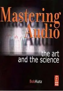 Mastering audio: The art and the science