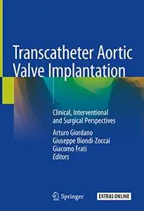 Transcatheter Aortic Valve Implantation: Clinical, Interventional and Surgical Perspectives (Repost)