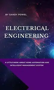 Electrical engineering : A little book about home automation and intelligent managing systems