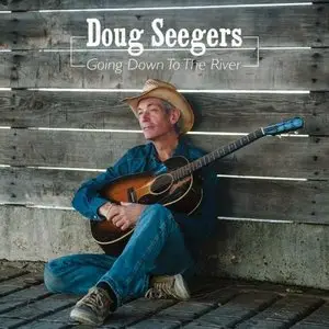 Doug Seegers - Going Down To The River (2014)