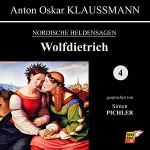 «Wolfdietrich» by Anton Oskar Klaussmann