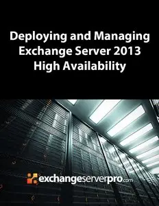 Deploying and Managing Exchange Server 2013 High Availability