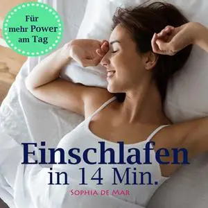 «Einschlafen in 14 Minuten» by Sophia de Mar