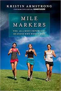 Mile Markers: The 26.2 Most Important Reasons Why Women Run