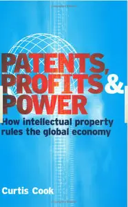 Patents, Profits & Power