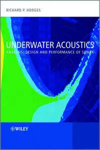 "Underwater Acoustics: Analysis, Design and Performance of Sonar" by Richard P. Hodges