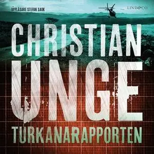 «Turkanarapporten» by Christian Unge