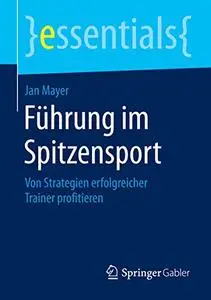 Führung im Spitzensport: Von Strategien erfolgreicher Trainer profitieren