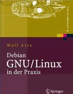 Debian GNU/Linux in der Praxis: Anwendungen, Konzepte, Werkzeuge (Repost)