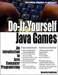 Do-It-Yourself Java Games: An Introduction to Java Computer Programming