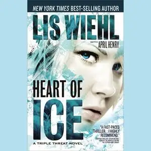 «Heart of Ice» by Lis Wiehl,April Henry