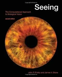 Seeing: The Computational Approach to Biological Vision (2nd edition) (Repost)