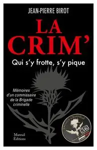 La Crim, qui s'y frotte s'y pique - Jean-Pierre Birot