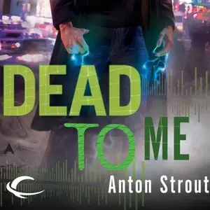 Dead to Me: Simon Canderous, Book 1 (Audiobook)