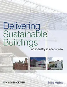 Delivering Sustainable Buildings: An Industry Insider's View (Repost)