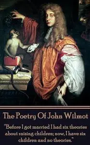 «The Poetry of John Wilmot» by John Wilmot