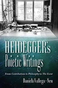Heidegger's Poietic Writings: From Contributions to Philosophy to The Event