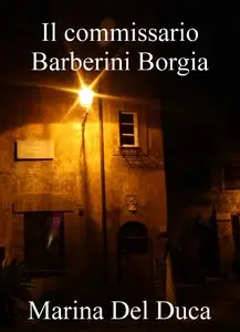 Marina Del Duca - Il commissario Barberini Borgia