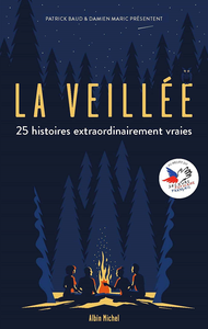 La Veillée: 25 histoires extraordinairement vraies - Patrick Baud, Damien Maric