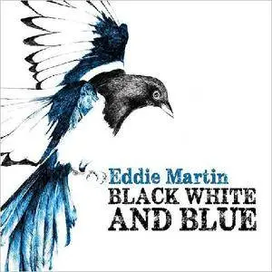 Eddie Martin - Black White And Blue (2016)