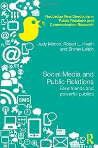 Social Media and Public Relations: Fake Friends and Powerful Publics