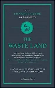 T.S. Eliot's The Wasteland (The Connell Guide To ...)