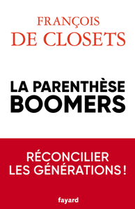 La parenthèse boomers - François de Closets
