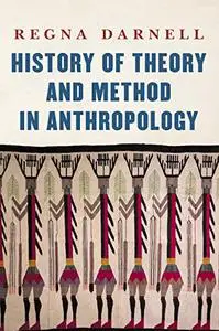 History of Theory and Method in Anthropology