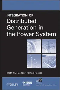 Integration of Distributed Generation in the Power System (IEEE Press Series on Power Engineering)