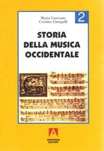 M. Carrozzo C. Cimagalli - Storia della musica occidentale vol.2. Dal barocco al classicismo viennese