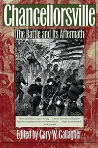 Chancellorsville: The Battle and Its Aftermath