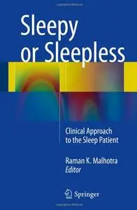Sleepy or Sleepless: Clinical Approach to the Sleep Patient