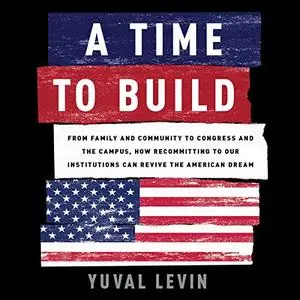 A Time to Build [Audiobook]