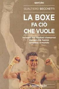 La boxe fa ciò che vuole - Gualtiero Becchetti