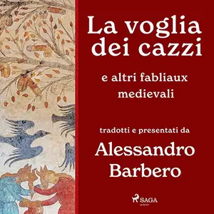 «La voglia dei cazzi e altri fabliaux medievali» by Alessandro Barbero