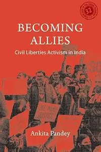 Becoming Allies: Civil Liberties Activism in India