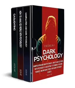 DARK PSYCHOLOGY:3 BOOKS IN 1: Manipulation & Dark Psychology,How To Analyze People with Psychology & Gaslighting