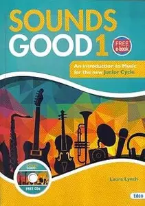 Sounds Good 1: An Introduction to Music for the New Junior Cycle