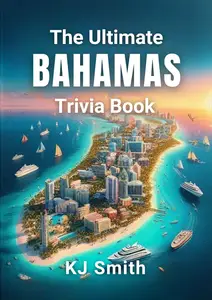 The Ultimate Bahamas Trivia Book