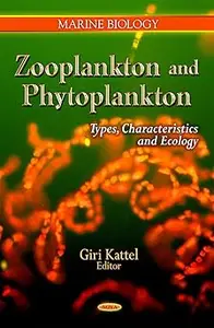 Zooplankton and Phytoplankton: Types, Characteristics and Ecology