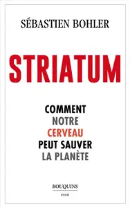 Striatum - Sébastien Bohler