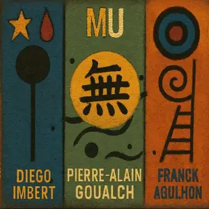 Pierre-Alain Goualch, Diego Imbert & Franck Agulhon - MU (2026) [Official Digital Download 24/96]